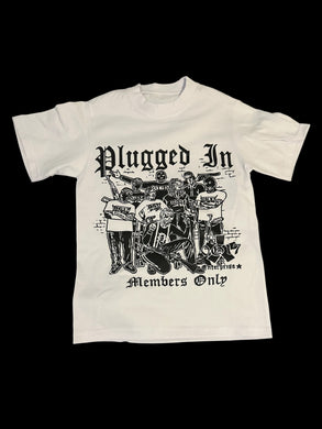 Plugged In ( Members Only T-Shirt)